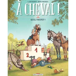 EQUIBOOKS A Cheval Tome 3 : Quel Toupet - Delcourt< Librairie Equibooks