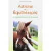EQUIBOOKS Autisme et équitherapie l'apaisement retrouvé - Dauphin< Librairie Equibooks