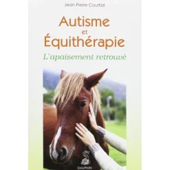 EQUIBOOKS Autisme et équitherapie l'apaisement retrouvé - Dauphin< Librairie Equibooks