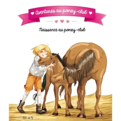 EQUIBOOKS Aventures au poney-club : Naissance au poney-club - Fleurus< Librairie Equibooks