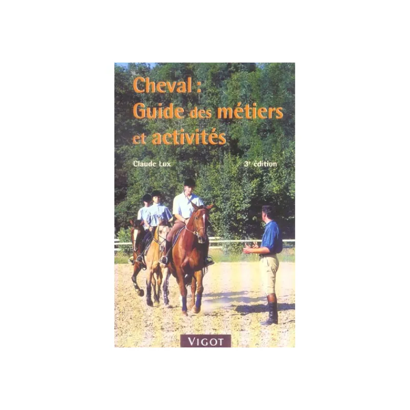 EQUIBOOKS Cheval : Guide des métiers et activités, 3e édition - Vigot< Librairie Equibooks