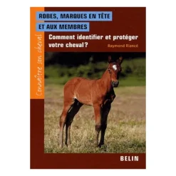 EQUIBOOKS Connaître son cheval, robes, marques en tête et aux membres - Belin< Librairie Equibooks