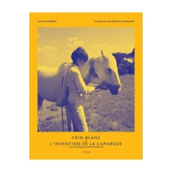 EQUIBOOKS Crin-Blanc ou l'invention de la Camargue - Acte Sud< Librairie Equibooks