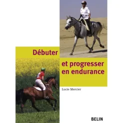 EQUIBOOKS Débuter et progresser en endurance - Belin< Librairie Equibooks