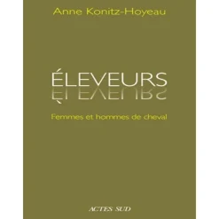 EQUIBOOKS Eleveurs : Femmes et Hommes de cheval - Actes Sud< Librairie Equibooks