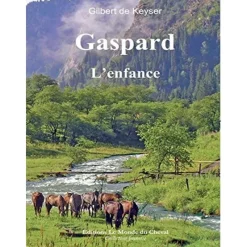 EQUIBOOKS Gaspard Tome 1 : L'enfance - Editions le Monde du Cheval< Librairie Equibooks