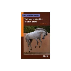 EQUIBOOKS Guide de l'équipement, Tout pour le bien-être de votre cheval - Belin< Librairie Equibooks