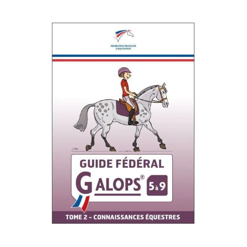 EQUIBOOKS Guide Fédéral - Galop 5 à 9 - Tome 2 : Connaissances équestre - FFE< Librairie Equibooks