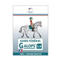 EQUIBOOKS Guide Fédéral - Galop 5 à 9 - Tome 1 : Pratique équestre - FFE< Librairie Equibooks
