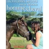 EQUIBOOKS Incroyables secrets sur la relation homme/cheval - Campagne et Compagnie< Librairie Equibooks