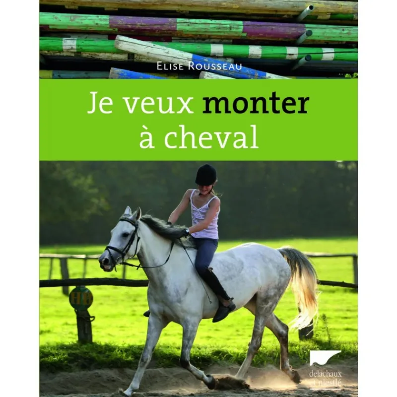 EQUIBOOKS Je veux monter à cheval - Delacheaux< Librairie Equibooks