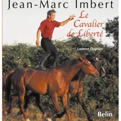 EQUIBOOKS Jean Marc Imbert : Le cavalier de la liberté - Belin< Librairie Equibooks