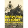 EQUIBOOKS Jockey, noir et célèbre - Editions du Rocher< Librairie Equibooks