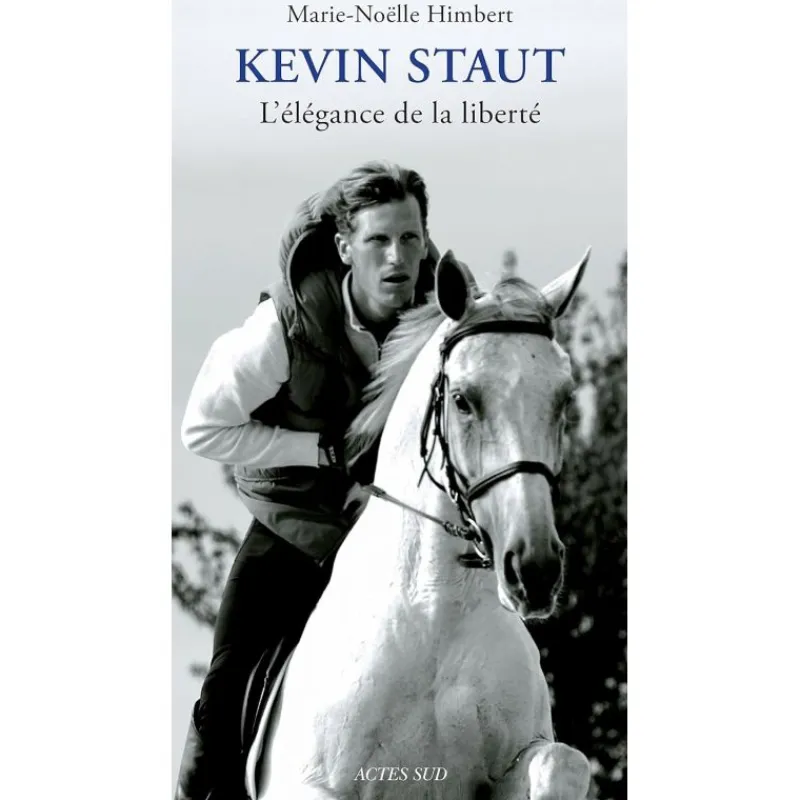 EQUIBOOKS Kevin Staut : L'élégance de la liberté - Acte Sud< Librairie Equibooks