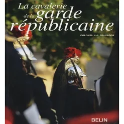 EQUIBOOKS La cavalerie de la garde républicaine - Belin< Librairie Equibooks