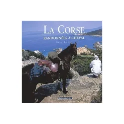 EQUIBOOKS La Corse, Randonnées à cheval - Larivière< Librairie Equibooks
