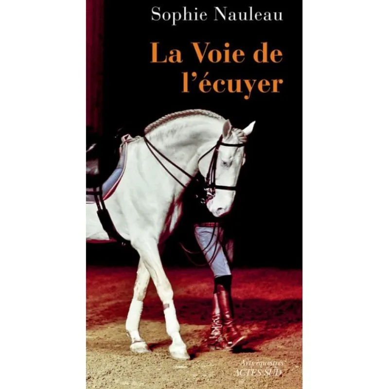 EQUIBOOKS La voie de l'écuyer - Actes Sud< Librairie Equibooks