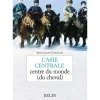 EQUIBOOKS L'Asie centrale centre du monde (du cheval) - Belin< Librairie Equibooks