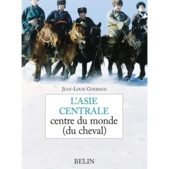 EQUIBOOKS L'Asie centrale centre du monde (du cheval) - Belin< Librairie Equibooks