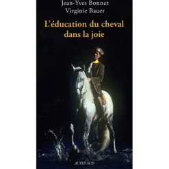 EQUIBOOKS L'éducation du cheval dans la joie - Acte Sud< Librairie Equibooks
