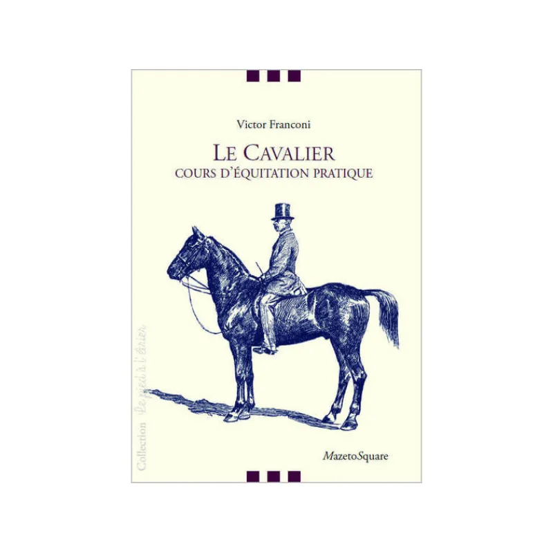 EQUIBOOKS Le cavalier : cours d'équitation pratique - Mazeto square< Librairie Equibooks