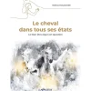 EQUIBOOKS Le cheval dans tous ses états - Le bien-être équin en question - Lavauzelle< Librairie Equibooks