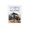 EQUIBOOKS Le cheval et ses maladies - Vigot< Librairie Equibooks