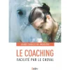EQUIBOOKS Le coaching facilité par le cheval - Belin< Librairie Equibooks