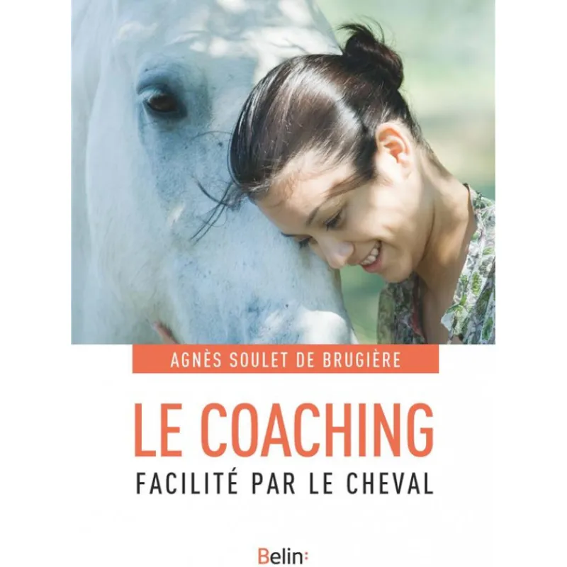 EQUIBOOKS Le coaching facilité par le cheval - Belin< Librairie Equibooks