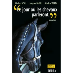 EQUIBOOKS Le jour où les chevaux parleront - Editions du Rocher< Librairie Equibooks