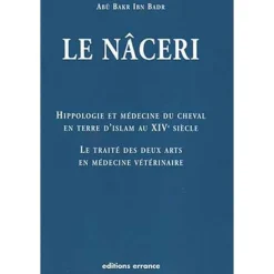 EQUIBOOKS Le Nâceri-Hippologie et médecine du cheval en terre d'Islam au XVè siècle - Editions Errance< Librairie Equibooks