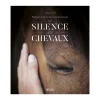 EQUIBOOKS Le silence des chevaux : Plaidoyer pour un autre monde équestre - Amphora< Librairie Equibooks