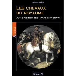 EQUIBOOKS Les chevaux du Royaume aux origines des Haras Nationaux - Belin< Librairie Equibooks