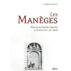 EQUIBOOKS Les manèges, Témoins de l'histoire équestre en France - Belin< Librairie Equibooks