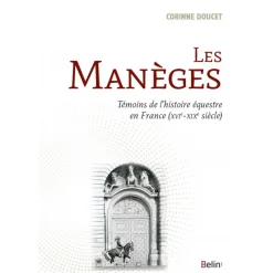 EQUIBOOKS Les manèges, Témoins de l'histoire équestre en France - Belin< Librairie Equibooks
