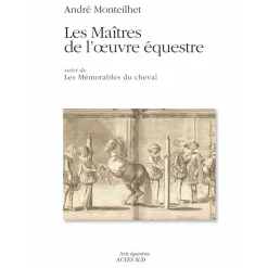 EQUIBOOKS Les Maîtres de l’œuvre équestre - Acte Sud< Librairie Equibooks