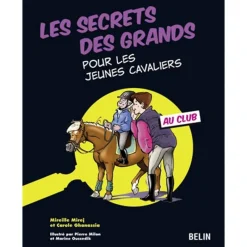 EQUIBOOKS Les secrets des grands pour les jeunes cavaliers au club - Belin< Librairie Equibooks
