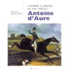 EQUIBOOKS L'homme à cheval XIXème siècle : Antoine d'Aure - Belin< Librairie Equibooks