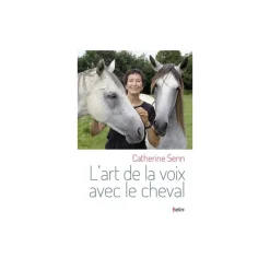 EQUIBOOKS Livre l'art de la voix avec le cheval - Belin< Librairie Equibooks