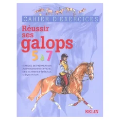 EQUIBOOKS Livre Reussir ses galops 5 à 7 Cahier d'exercices - Belin< Librairie Equibooks