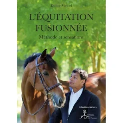 EQUIBOOKS L'équitation fusionnée, Méthode et sensations - Editions la Vallée Heureuse< Librairie Equibooks