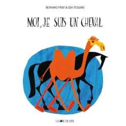 Moi, je suis un cheval - La joie de Lire< Librairie Equibooks