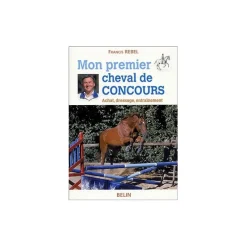 EQUIBOOKS Mon premier cheval de concours Achats, dressage, entraînement - Belin< Librairie Equibooks