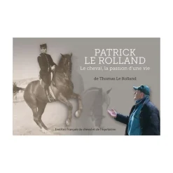 EQUIBOOKS Patrick Le Rolland : Le cheval, La passion d'une vie - IFCE< Librairie Equibooks
