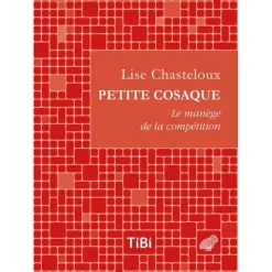 EQUIBOOKS Petite Cosaque : Le manège de la competition - Tibi< Librairie Equibooks