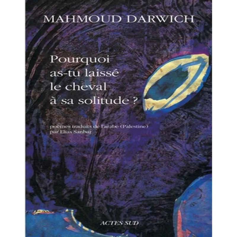 EQUIBOOKS Pourquoi as-tu laissé le cheval à sa solitude ? - Actes Sud< Librairie Equibooks