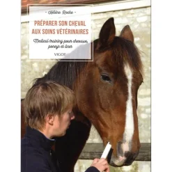 EQUIBOOKS Préparer son cheval aux soins vétérinaires - Vigot< Librairie Equibooks