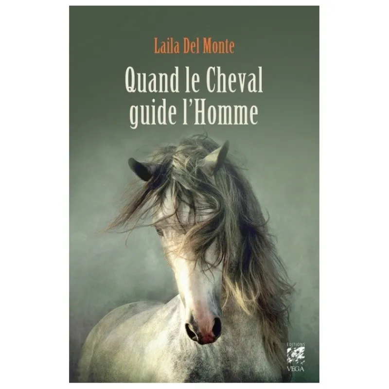 EQUIBOOKS Quand le cheval guide l'homme - Editions Vega< Librairie Equibooks