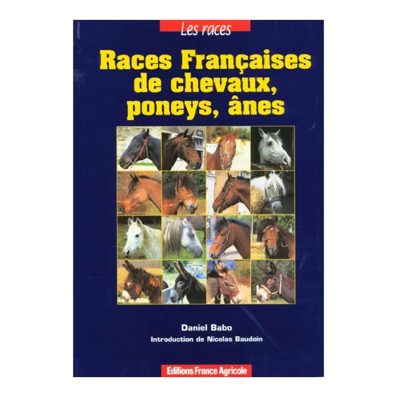 EQUIBOOKS Races Francaises des chevaux, poneys et ânes - France Agricole< Librairie Equibooks