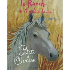 EQUIBOOKS Ranch de la pleine lune Tome 10 : Petite Orchidée - Zulma Jeunesse< Librairie Equibooks
